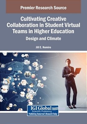 Cultivating Creative Collaboration In Student Virtual Teams In Higher Education: Design And Climate-..