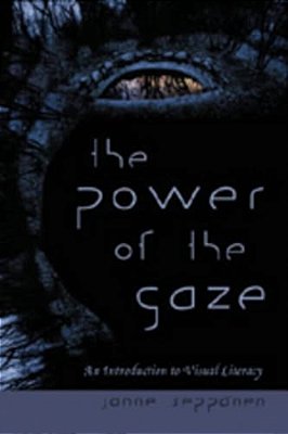 The Power Of The Gaze: An Introduction To Visual Literacy-..