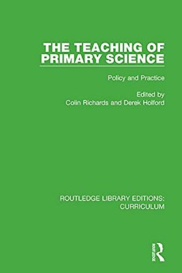 The Teaching Of Primary Science: Policy And Practice-..