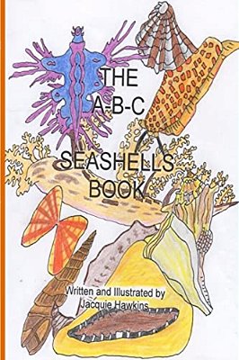 The A-B-c Seashell Book: Seashells Starting With A-z In Rhyme-..
