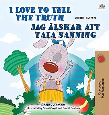 I Love To Tell The Truth (English Swedish Bilingual Book For Kids)-..