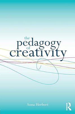 The Pedagogy Of Creativity-..