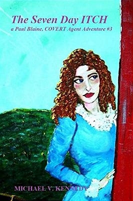 The Seven-Day Itch: A Paul Blaine Covert Adventure No. 3-..