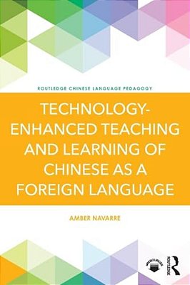 Technology-Enhanced Teaching And Learning Of Chinese As A Foreign Language-..
