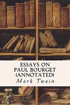 Essays On Paul Bourget (Annotated)-..