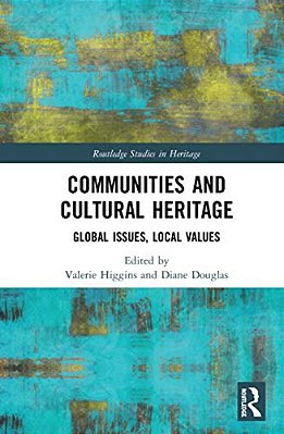 Communities And Cultural Heritage: Global Issues, Local Values-..