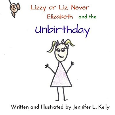 Lizzy Or Liz, Never Elizabeth And The Unbirthday-..