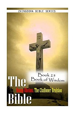 The Bible Douay-Rheims, The Challoner Revision- Book 25 Book Of Wisdom-..
