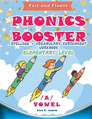 Phonics Booster: A Vowel (Elementary): Spelling + Vocabulary Enrichment-..