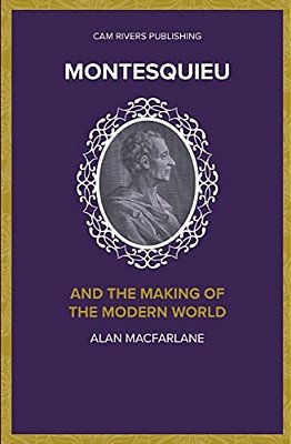 Montesquieu And The Making Of The Modern World-..