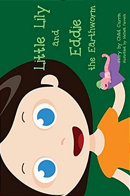 Little Lily And Eddie The Earthworm-..