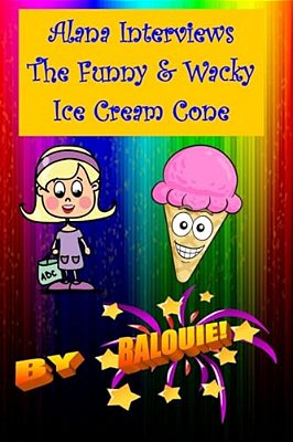 Alana Interviews The Funny & Wacky Ice Cream Cone-..