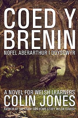 Coed Y Brenin: A Novel For Welsh Learners-..