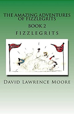 The Amazing Adventure Of Fizzlegrits Book 2 Fizzlegrits-..