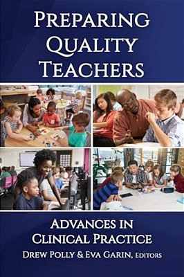 Preparing Quality Teachers: Advances In Clinical Practice-..