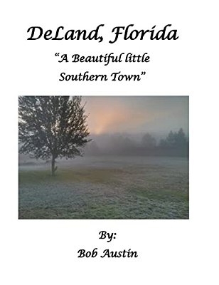 Deland, Florida "A Beautiful Little Southern Town"-..