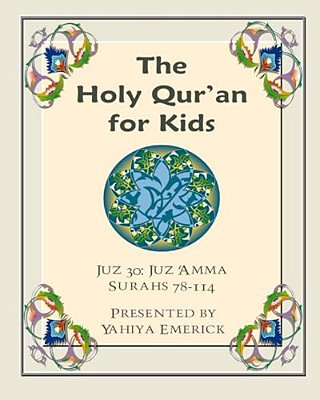 The Holy Qur'An For Kids - Juz 'Amma: A Textbook For School Children With English And Arabic Text-..