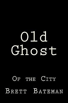Old Ghost: Of The City-..