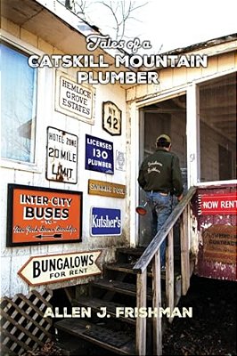 Tales Of A Catskill Mountain Plumber-..