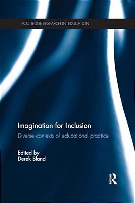 Imagination For Inclusion: Diverse Contexts Of Educational Practice-..
