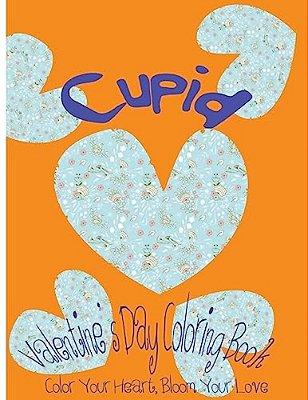 Cupid: Valentine's Day Coloring Book. Color Your Heart, Color Your Love. -..