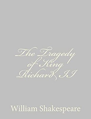 The Tragedy Of King Richard II-..