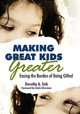 Making Great Kids Greater: Easing The Burden Of Being Gifted-..