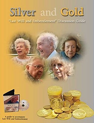 Silver And Gold, Second Edition - Last Will And Embezzlement Discussion Guide-..
