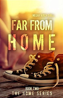 Far From Home (The Home Series: Book Two)-..