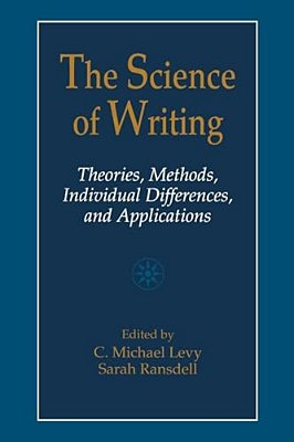 The Science Of Writing: Theories, Methods, Individual Differences And Applications-..