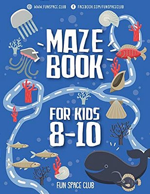 Maze Books For Kids 8-10: Amazing Maze For Kids Under The Ocean World-..