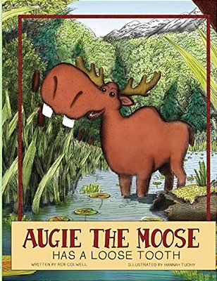 Augie The Moose Has A Loose Tooth-..