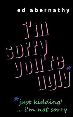 I'm Sorry You'Re Ugly-..