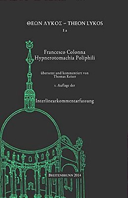 Francesco Colonna: Hypnerotomachia Poliphili: Interlinearkommentarfassung-..