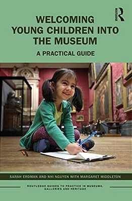 Welcoming Young Children Into The Museum: A Practical Guide-..