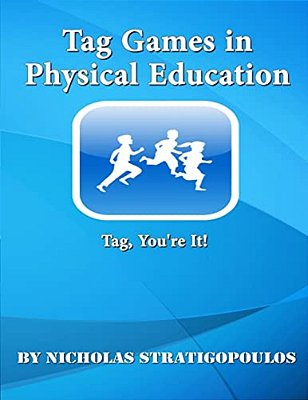Tag Games In Physical Education: Tag, You'Re It!-..