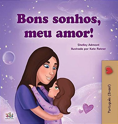 Sweet Dreams, My Love (Portuguese Children's Book For Kids -Brazil): Brazilian Portuguese-..