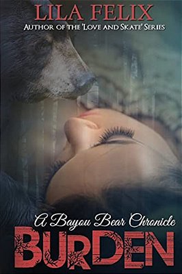 Burden: A Bayou Bear Chronicle-..