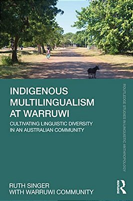 Indigenous Multilingualism At Warruwi: Cultivating Linguistic Diversity In An Australian Community-..