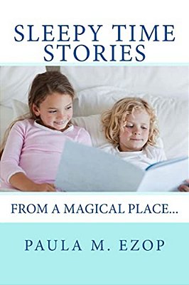Sleepy Time Stories: From A Magical Place... -..