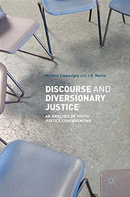 Discourse And Diversionary Justice: An Analysis Of Youth Justice Conferencing-..