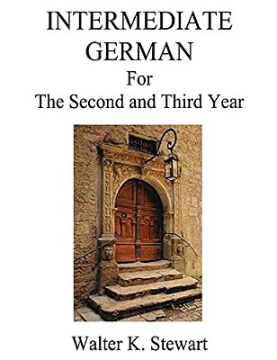 Intermediate German: A German Grammar For Speakers Of American English-..