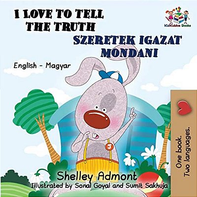 I Love To Tell The Truth: English Hungarian Bilingual-..