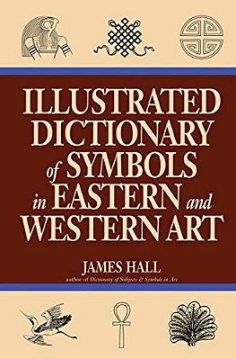 Illustrated Dictionary Of Symbols In Eastern And Western Art-..