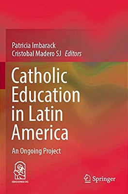 Catholic Education In Latin America: An Ongoing Project-..