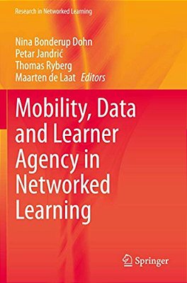 Mobility, Data And Learner Agency In Networked Learning-..
