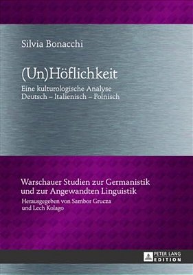 (Un)hoeflichkeit: Eine Kulturologische Analyse- Deutsch - Italienisch - Polnisch-..