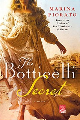 The Botticelli Secret: A Novel Of Renaissance Italy-..