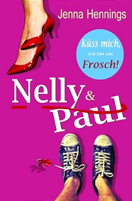 Nelly & Paul: Küss Mich, Ich Bin Ein Frosch!-..