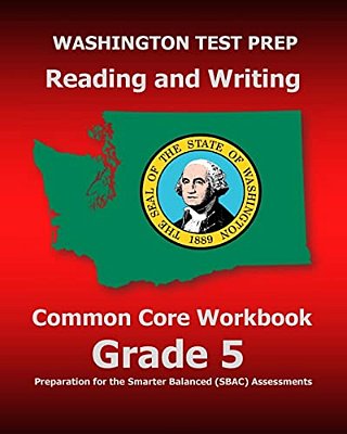 Washington Test Prep Reading And Writing Common Core Workbook Grade 5: Preparation For The Smarter Balanced (Sbac) Assessments-..